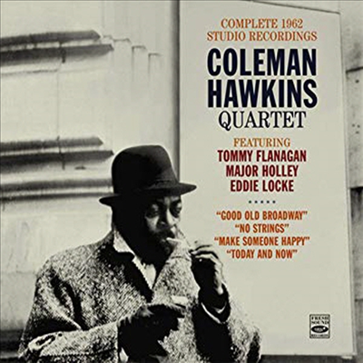 Coleman Hawkins Quartet - Complete 1962 Studio Recordings: Good Old Broadway/No Strings/Make Someone Happy/Today & Now (Remastered)(4 On 2CD)