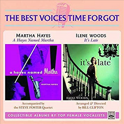 Martha Hayes/Ilene Woods - Best Voices Time Forgot: A Hayes Named Martha/It's Late (Remastered)(2 On 1CD)(CD)