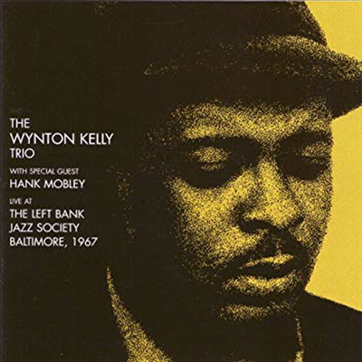 Wynton Kelly Trio feat. Hank Mobley - Live At The Left Bank Jazz Society Baltimore, 1967 (Remastered)(2CD)