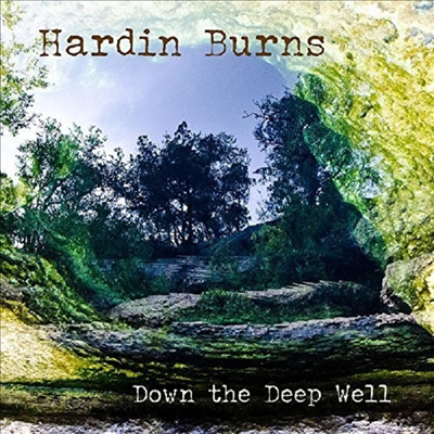 Hardin Burns - Down The Deep Well (CD)