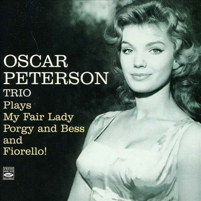 Oscar Peterson Trio - My Fair Lady/Porgy & Bess/Fiorello! (Remastered)(3 On 2CD)