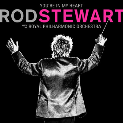 Rod Stewart - You&#39;re In My Heart: Rod Stewart With The Royal Philharmonic Orchestra (CD)