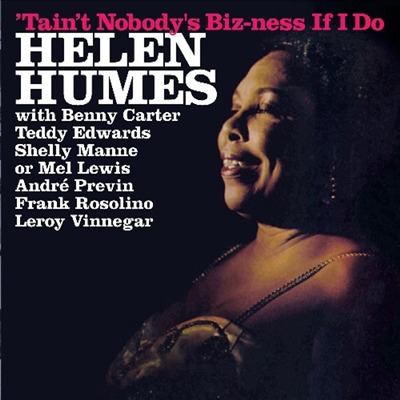 Helen Humes - Tain&#39;t Nobody&#39;s Bizness If I Do (Remastered)(Bonus Tracks)(CD)