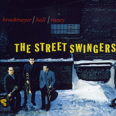 Bob Brookmeyer/Jim Hall/Jimmy Raney - Street Swingers (Remastered)(CD)