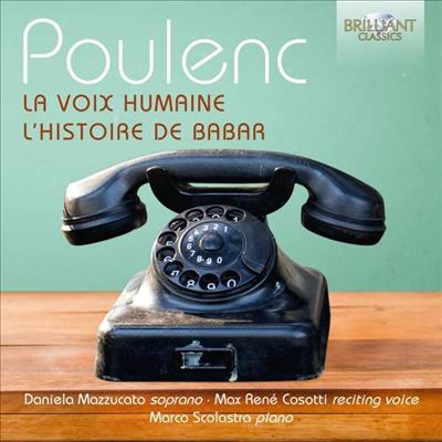 풀랑: 인간의 목소리 & 아기 코끼리 바바 이야기 (Poulenc: Le Voix Humaine & L’histoire de Babar)(CD) - Daniela Mazzuccato