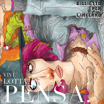 Biglietto Per L&#39;inferno - Vivi Lotta Pensa (CD)