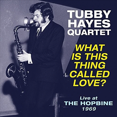 Tubby Hayes Qaurtet - What Is This Thing Called Love - Live At The Hopbine 1969 (Ltd. Ed)(45RPM)(Vinyl LP)