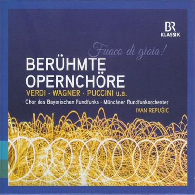 유명 오페라 합창곡집 (Fuoco di Gioia! - Famous Opera Choruses)(CD) - Ivan Repusic