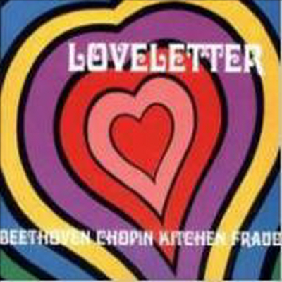 Loveletter - Beethoven Chopin Kitchen Fraud (CD)