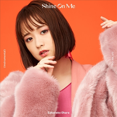 Ohara Sakurako (오오하라 사쿠라코) - Shine On Me (CD+折りたたみダッフルバッグ) (완전생산한정반)(CD)