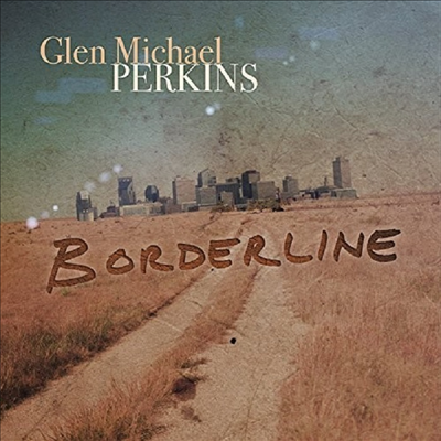 Glen Michael Perkins - Borderline(CD-R)