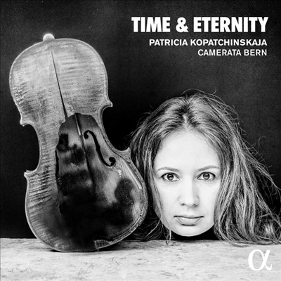 코파친스카야의 시간과 영원 (Patricia Kopatchinskaja - Time & Eternity)(CD) - Patricia Kopatchinskaja