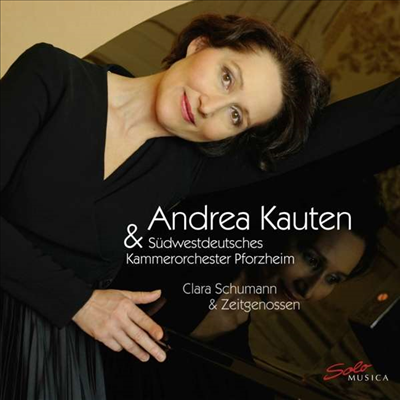 클라라 슈만: 피아노 협주곡 &amp; 슈만의 주제에 의한 변주곡 (Clara Schumann: Piano Concerto &amp; Variations Sur Un Theme De Robert Schumann)(CD) - Andrea Kauten