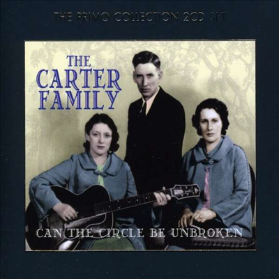 Carter Family - Can The Circle Be Unbroken (Remastered)(2CD)