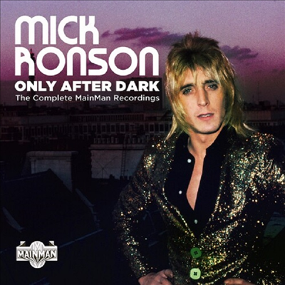 Mick Ronson - Only After Dark: Complete Mainman Recordings (4CD)