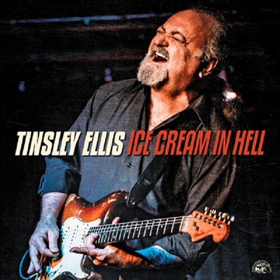 Tinsley Ellis - Ice Cream In Hell (CD)
