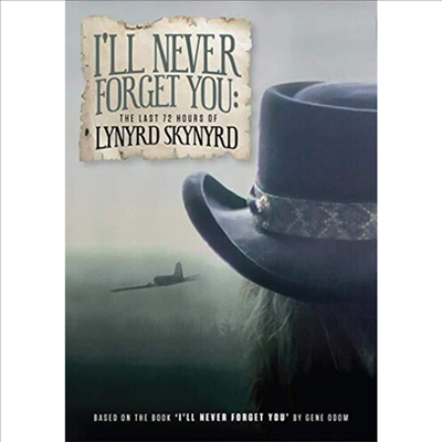 Lynyrd Skynyrd - I&#39;ll Never Forget You: The Last 72 Hours Of (DVD)