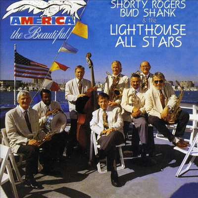 Shorty Rogers &amp; Bud Shank - Light House All Stars: America The Beautiful (CD)