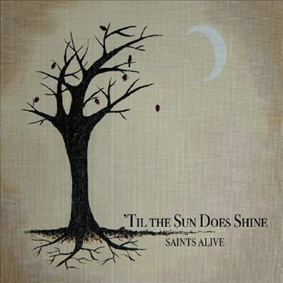 Saints Alive - Til The Sun Does Shine (CD)