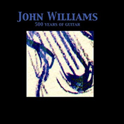 존 윌리암스 - 기타의 오백년 (John Williams - 500 Years of Guitar)(CD) - John Williams