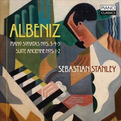 알베니즈: 피아노 소나타 3, 4 &amp; 5번 (Albeniz: Piano Sonatas Nos.3, 4 &amp; 5) - Sebastian Stanley