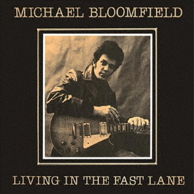 Michael Bloomfield (Mike Bloomfield) - Living In The Fast Lane (DSD)(Bonus Track)(Cardboard Sleeve (mini LP)(CD)