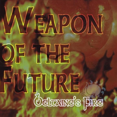 Beltaine&#39;s Fire - Weapon Of The Future (CD)