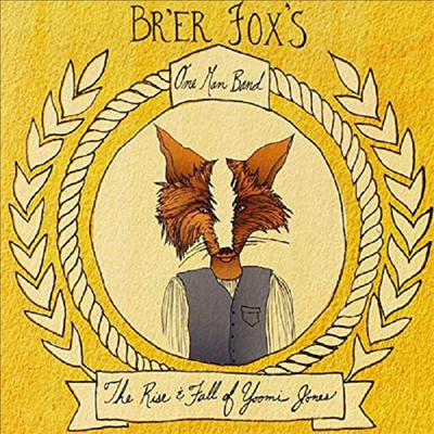 Br'er Fox's One Man Band - The Rise & Fall Of Yoomi Jones(CD-R)