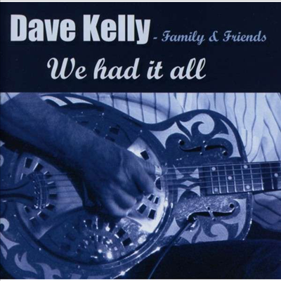 Dave Kelly - We Had It All (CD)