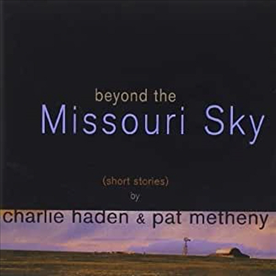 Charlie Haden & Pat Metheny - Beyond The Missouri Sky (Short Stories) (CD)