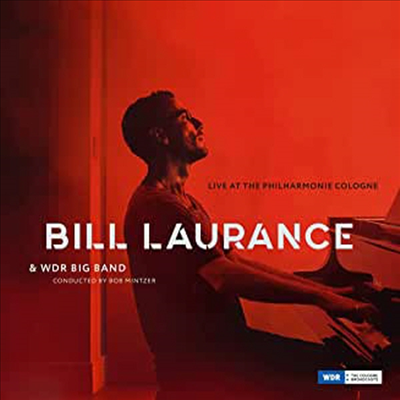 Bill Laurance/Bob Mintzer & WDR Big Band - Live At The Philharmonie Cologne (Digipack)(CD)