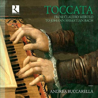 토카타 - 메룰로에서 바흐까지 (Toccata - From Claudio Merulo to Johann Sebastian Bach)(CD) - Andrea Buccarella