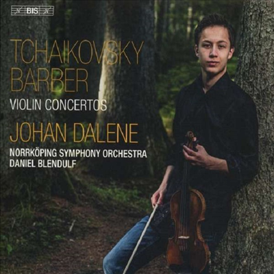 차이코프스키 & 바버: 바이올린 협주곡 (Tchaikovsky & Barber: Violin Concertos) (SACD Hybrid) - Johan Dalene