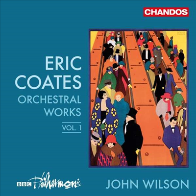 에릭 코츠: 관현악 작품 1집 (Eric Coates: Orchestral Works Vol.1)(CD) - John Wilson