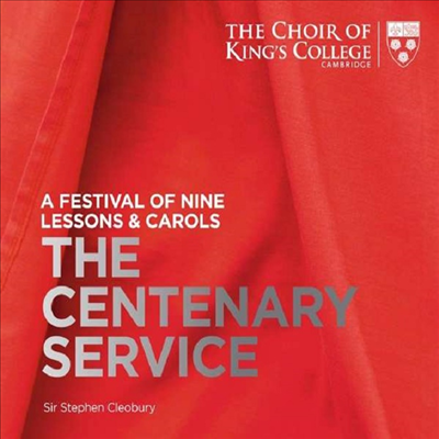 2019년 나인 레슨과 캐롤 페스티벌 - 100년간의 예배 (The Centenary Service - A Festival of Nine Lessons &amp; Carols) (SACD Hybrid) - Stephen Cleobury