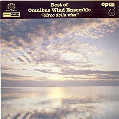 옴니버스 윈드 앙상블 베스트 (Circo Della Vita: Best Of Omnibus Wind Ensemble) (SACD Hybrid) - Omnibus Wind Ensemble