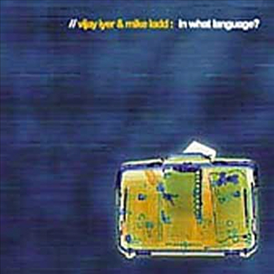 Vijay Iyer &amp; Mike Ladd - In What Language? (CD)