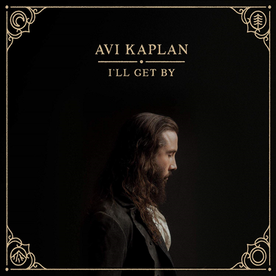 Avi Kaplan - I&#39;ll Get By (Digipack)(CD)