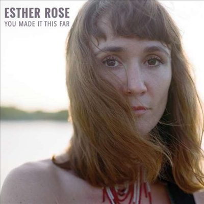 Esther Rose - You Made It This Far (Digipack)(CD)