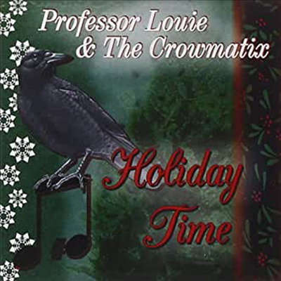 Professor Louie & the Crowmatix - Holiday Time (CD)