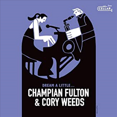 Champian Fulton &amp; Cory Weeds - Dream A Little... (CD)