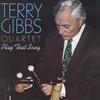 Terry Gibbs Quartet - Play That Song (CD)