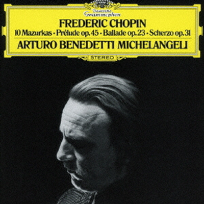 쇼팽: 10 마주르카, 전주곡, 발라드, 스케르초 (Chopin: 10 Mazurkas; Prelude Op.45; Ballade Op.23; Scherzo Op.31) (Ltd. Ed)(UHQCD)(일본반) - Arturo Benedetti Michelangeli