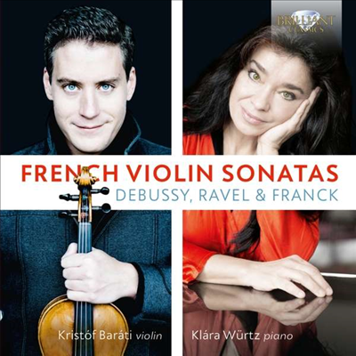 프랑스 바이올린 작품집 - 드뷔시, 프랑크 & 라벨 (French Violin Sonatas - Debussy, Franck & Ravel)(CD) - Kristof Barati