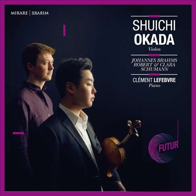 슈만 &amp; 브람스: 바이올린 소나타 1번 (Schumann &amp; Brahms: Violin Sonata No.1)(CD) - Shuichi Okada