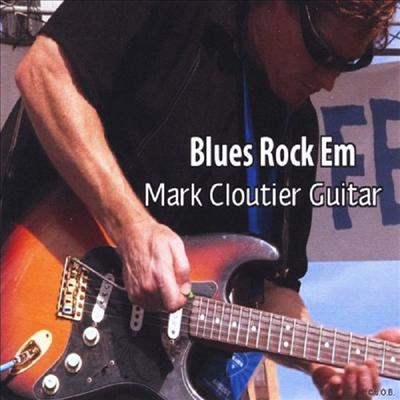 Mark Cloutier - Blues Rock Em(CD-R)