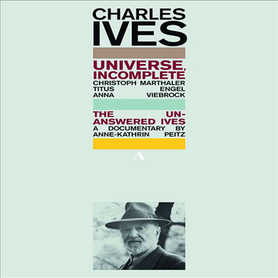 작곡가 찰스 아이브스의 다큐 - 작품 '우주, 미완성' (Universe, Incomplete - The Unanswered Ives a documentary by Anne-Kathrin Peitz) (한글자막)(DVD) (2020) - Titus Engel