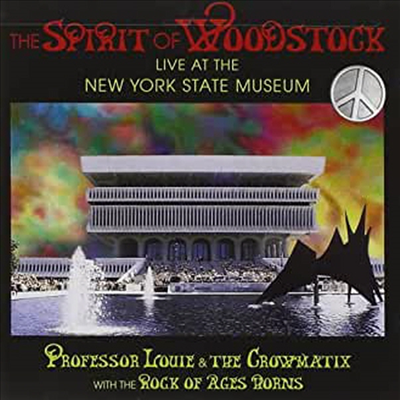 Professor Louie & The Crowmatix - Spirit Of Woodstock (CD)