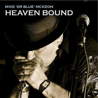 Mike McKeon Dr. Blue - Heaven Bound(CD-R)