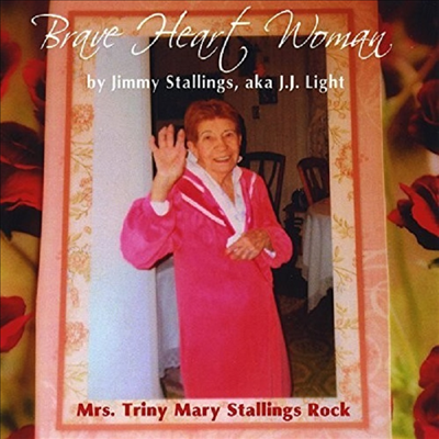 Jimmy Stallings - Brave Heart Woman: Mrs Triny Mary Stallings Rock(CD-R)